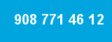 908 771 46 12